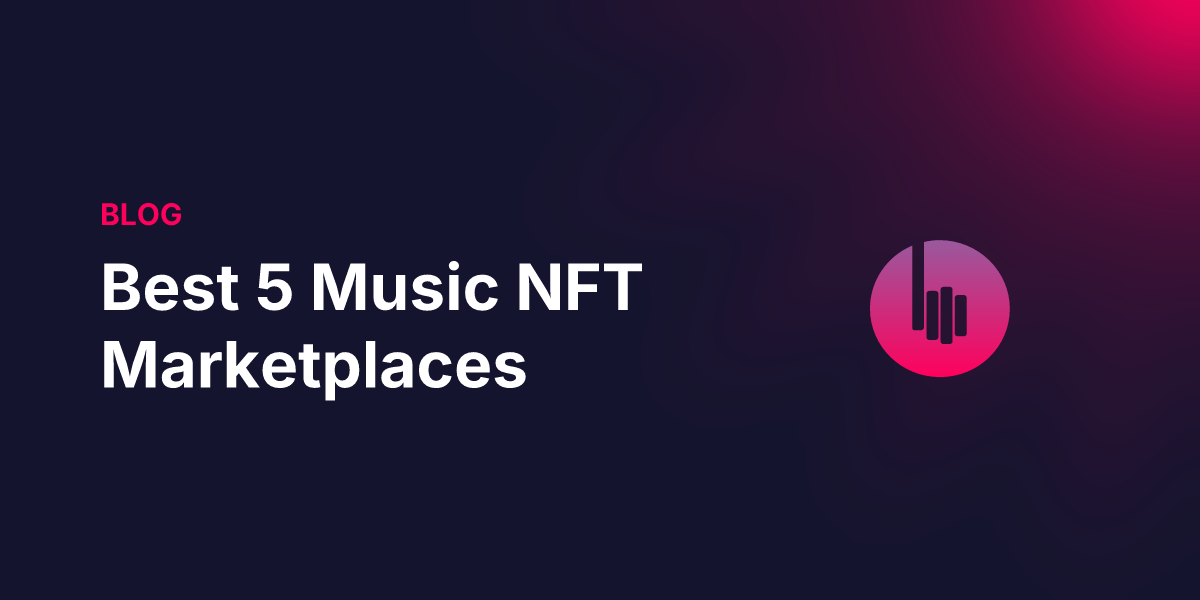 Best 5 Music NFT Marketplaces