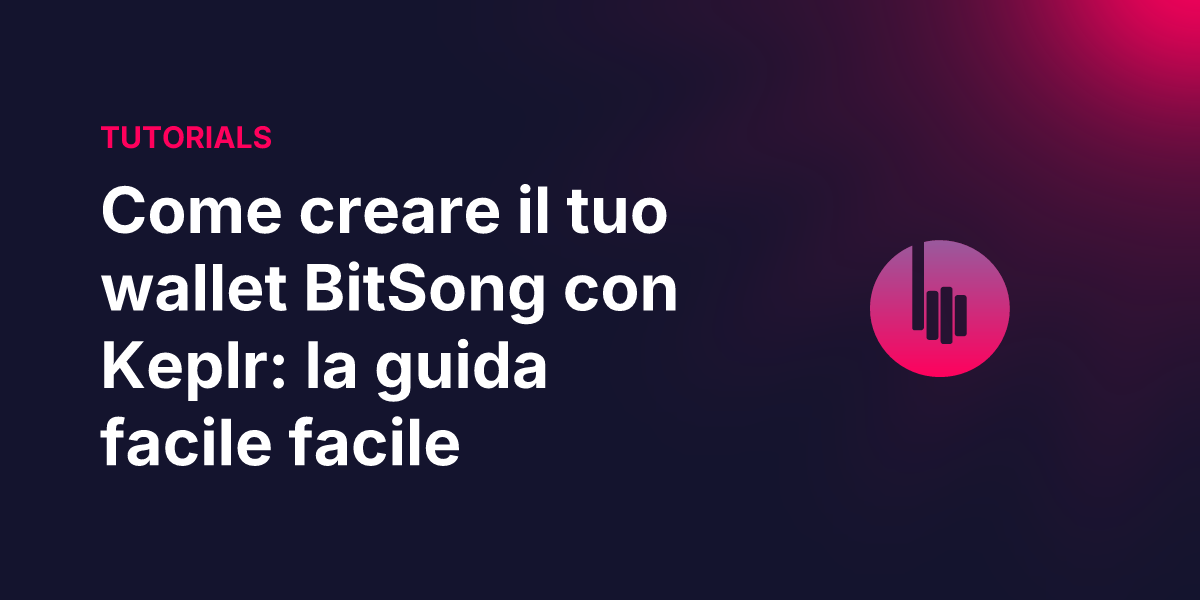 Come creare il tuo wallet BitSong con Keplr: la guida facile facile