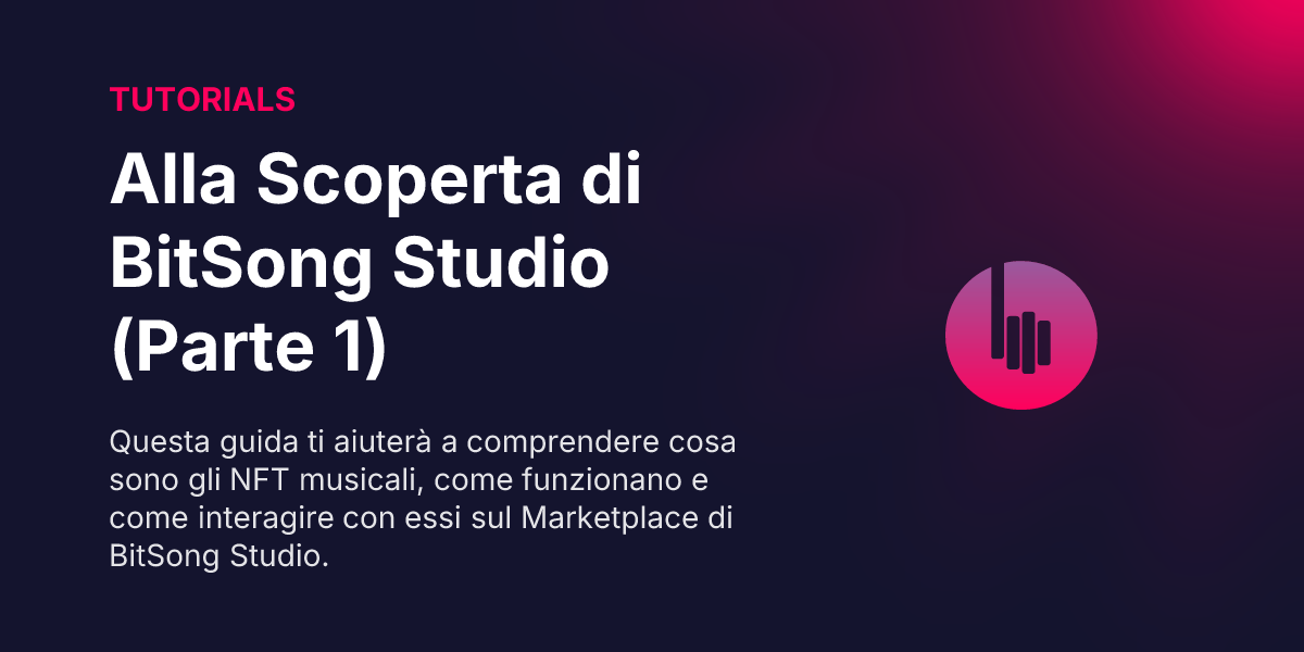 Music NFT Marketplace: Alla Scoperta di BitSong Studio (Parte 1)