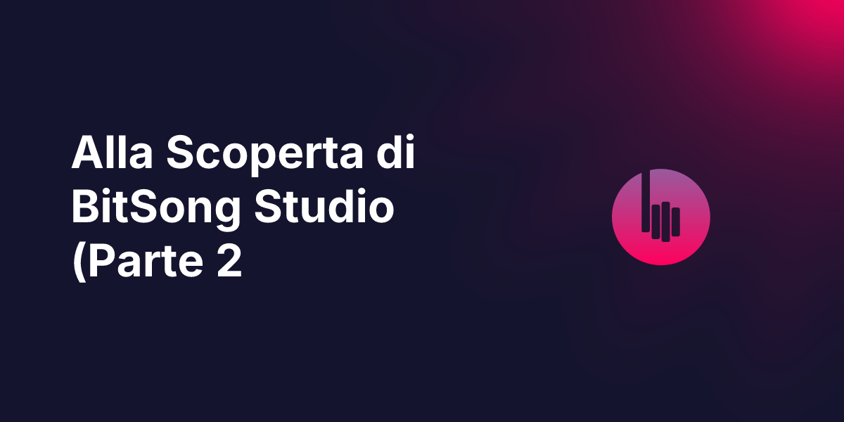 Music NFT Marketplace: Alla Scoperta di BitSong Studio (Parte 2)