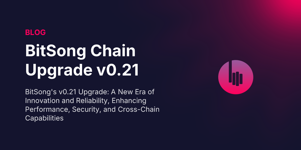 BitSong Chain Upgrade v0.21