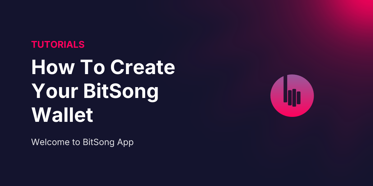 How To Create Your BitSong Wallet