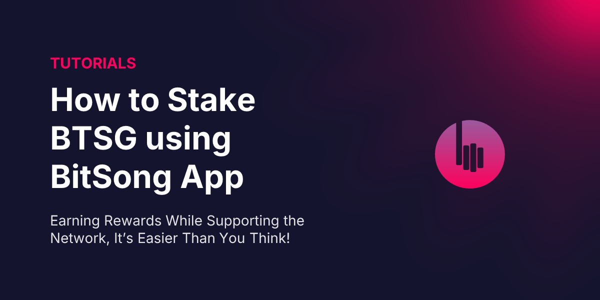 How to Stake BTSG on the BitSong App