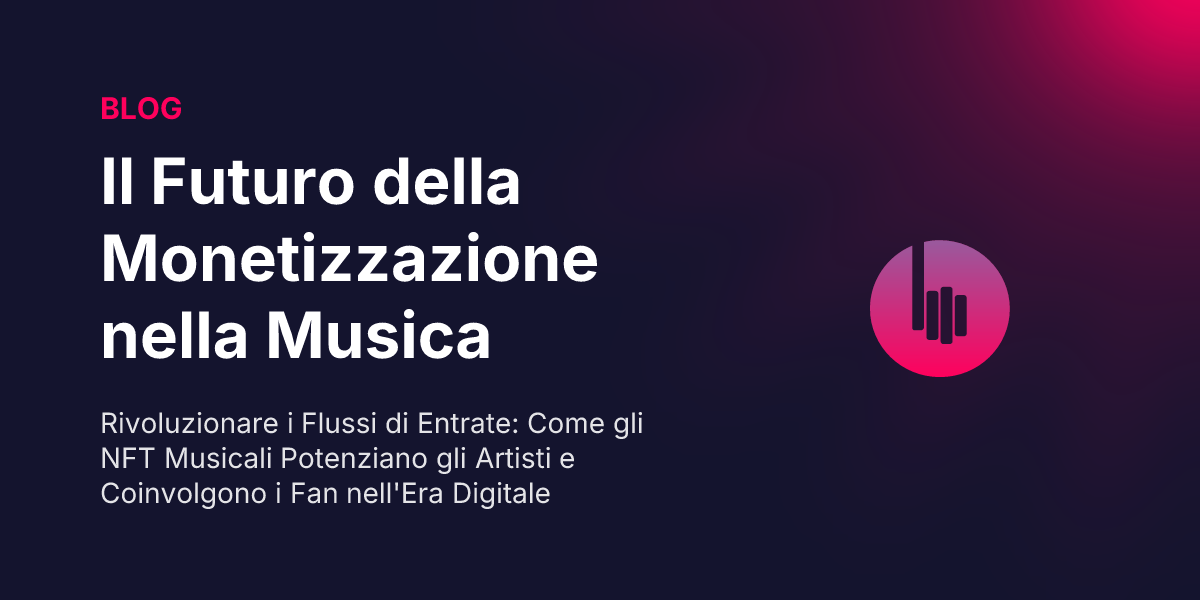 Music NFTs: Il Futuro della Monetizzazione nella Musica