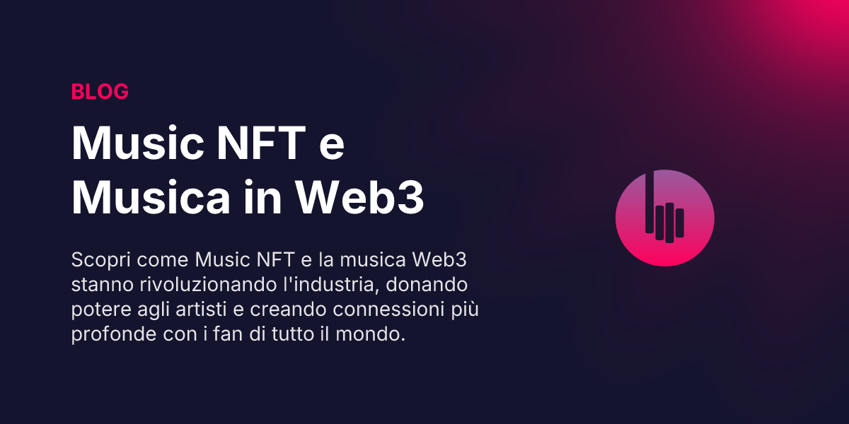 Il Futuro della Musica: Music NFT e Musica in Web3