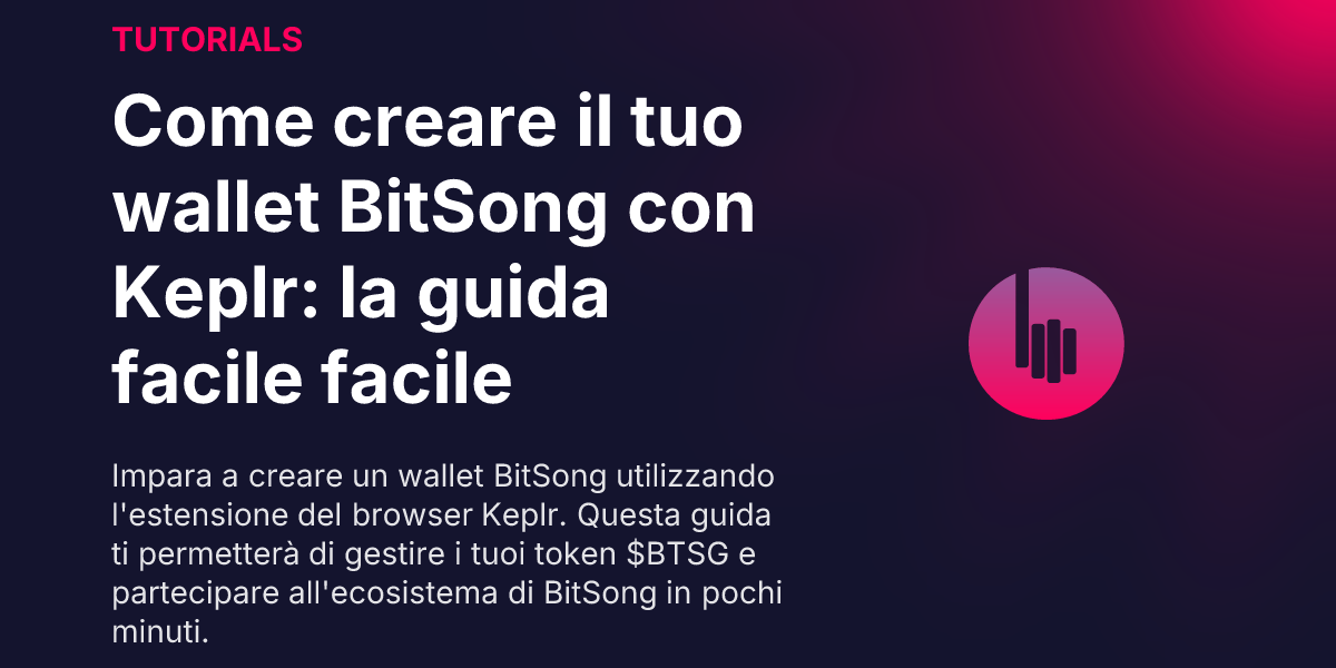 Come creare il tuo wallet BitSong con Keplr: la guida facile facile