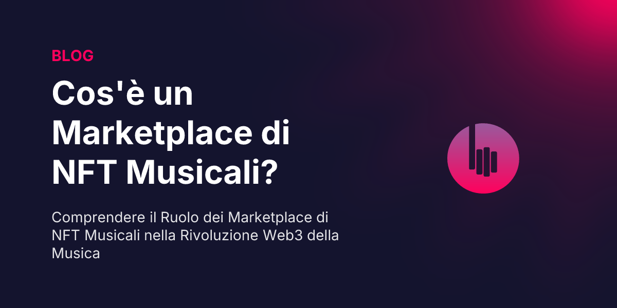 Cos'è un Marketplace di NFT Musicali?