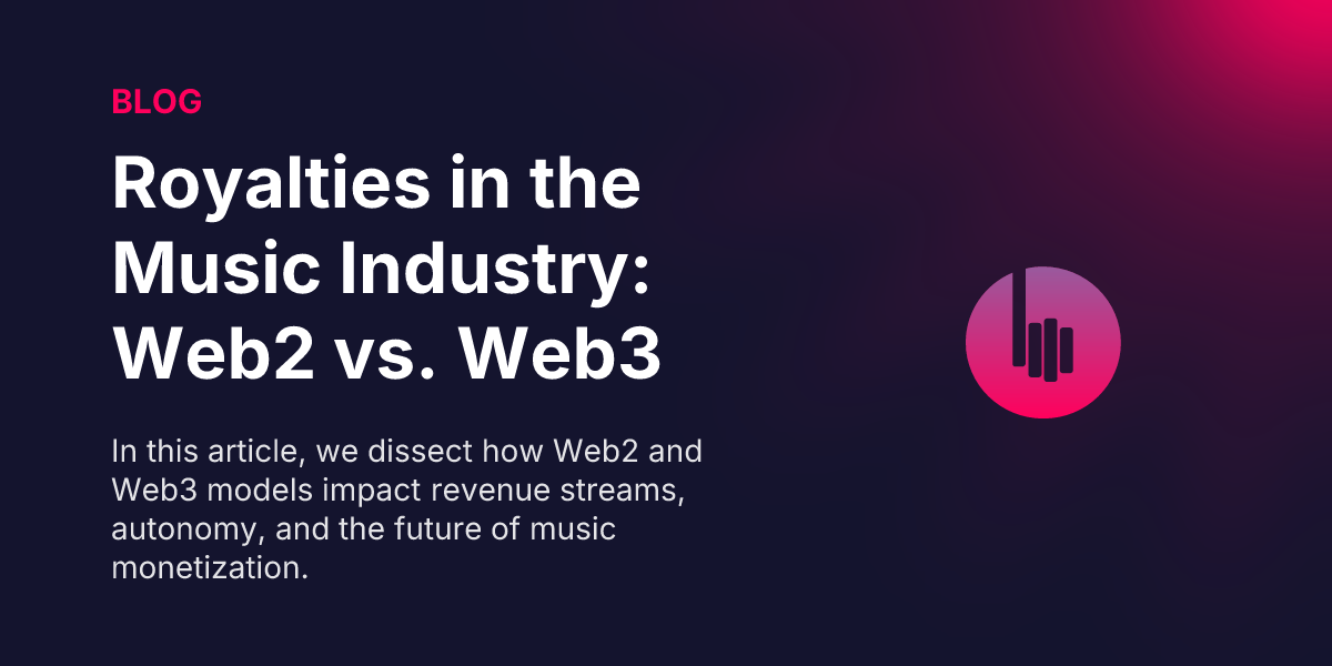 Royalties in the Music Industry: Web2 vs. Web3